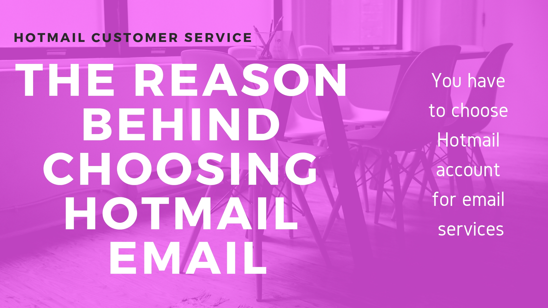 The Reason behind choosing Hotmail email