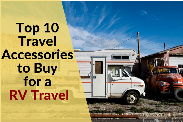 Top 10 Travel Accessories to buy for a RV travel