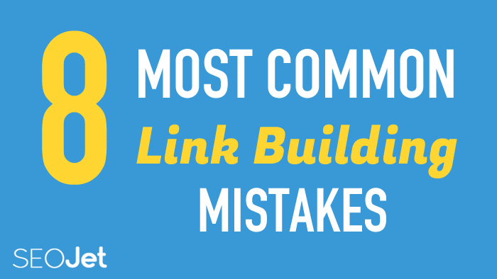 8 Most Most Link building Mistakes And Mix-ups Website design enhancement Offices Make