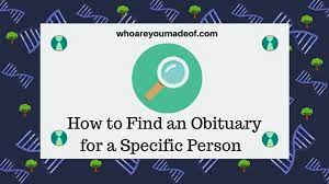 Tips to find an obituary for a specific person