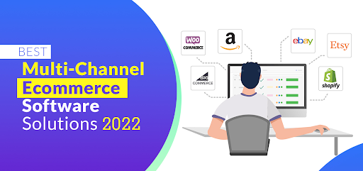 Best Multi-Channel Ecommerce Software Solutions 2022