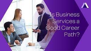 Is Business Services a Good Career Path