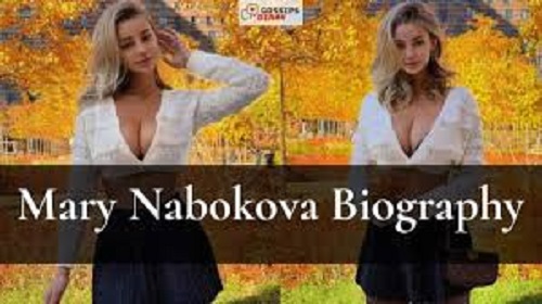 Who is Mary Nabokova Age, Height, Wiki, Bio, Net Worth, Boyfriend & More