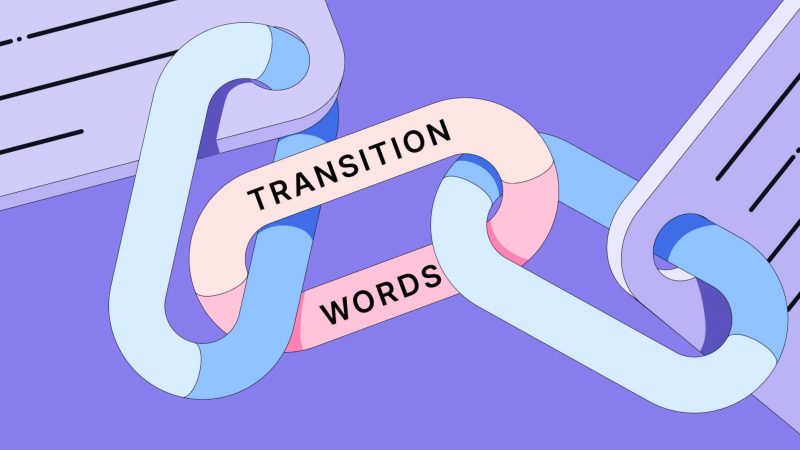 Complete List of Transition Words for Essays